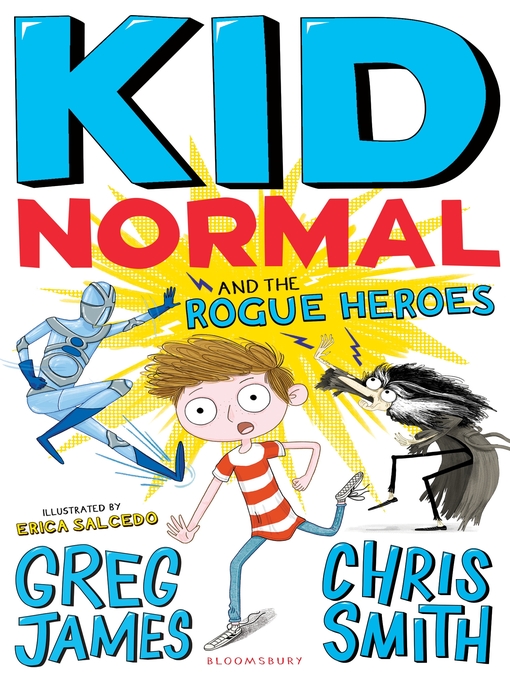 Title details for Kid Normal and the Rogue Heroes by Greg James - Available
